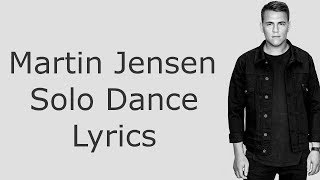 Martin Jensen  Solo Dance Lyrics  Lyrics Video [upl. by Ahasuerus991]