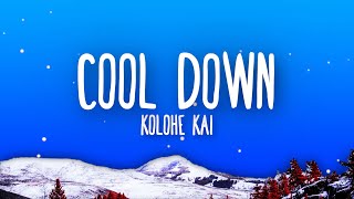 Kolohe Kai  Cool Down Lyrics [upl. by Oigimer]