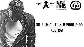 08El Kid  Elixir ProhibidoMuestrame el Camino LETRA [upl. by Kcirderfla251]