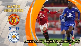 Manchester United Bantai Leicester City 3 Gol Tanpa Balas  Cuplikan Pertandingan [upl. by Shult]