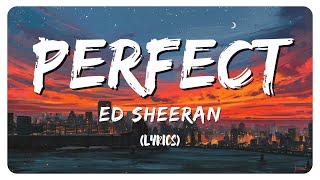 Ed Sheeran  Perfect Lyrics [upl. by Oech]