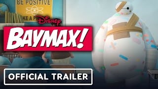 Baymax  Official Trailer 2022 [upl. by Belding343]