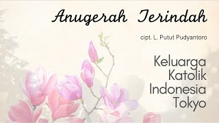 Anugerah Terindah L Putut Pudyantoro  Keluarga Katolik Indonesia Tokyo [upl. by Atnahsal]