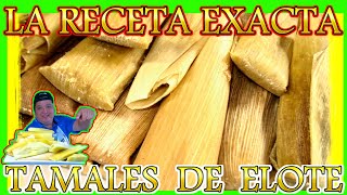 RECETA DE TAMALES DULCES CON ELOTE VERDE TIERNITOS UCHEPOS [upl. by Volny264]