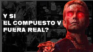 Y si el COMPUESTO V de THE BOYS fuera REAl [upl. by Tarton]