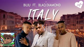 Buju  Italy refix Lyrics ft Blaq Diamond  Songish [upl. by Aronoh]