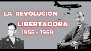 La REVOLUCION LIBERTADORA de 1955 ¿Un escape del caos político y económico [upl. by Filmore700]