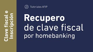 CLAVE FISCAL ¿Cómo Recupero mi clave fiscal a través de homebanking [upl. by Dasa]