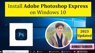 How to Install Adobe Photoshop Express on Windows 10  Complete Installation How to download instal [upl. by Aneelahs]