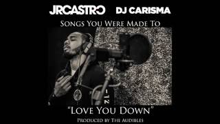 JR Castro x Dj Carisma  quotLove You Downquot Prod The Audibles [upl. by Steinman359]