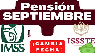 📅 CAMBIA PAGO SEPTIEMBRE Fechas PAGO PENSIÓN 2024 IMSS E ISSSTE ¡ HAY CAMBIO checa [upl. by Stokes]