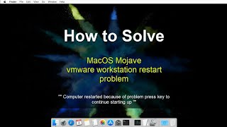 MacOS Mojave vmware workstation System problem always restarts [upl. by Phylys]