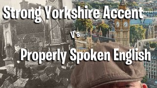 Strong Broad Yorkshire Accent amp Phrases V’s Proper English [upl. by Allenaj333]