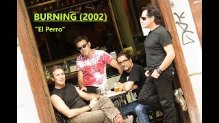 Burning Año 2002  El Perro Live [upl. by Leonerd]