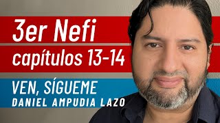 3 Nefi 1314 • Ven sígueme con Daniel Ampudia [upl. by Anirtac]