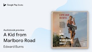 A Kid from Marlboro Road by Edward Burns · Audiobook preview [upl. by Novit]