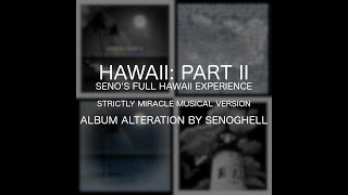 Hawaii Part II Extended  Miracle Musical Senos Strictly Miracle Musical Version [upl. by Burrus]