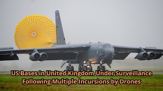 US Bases in United Kingdom Under Surveillance Following Multiple Incursions by Drones [upl. by Vidovic]