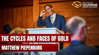 The Cycles and Faces of Gold  Matthew Piepenburg [upl. by Auqinahs]