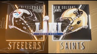 Saints vs Steelers Super Bowl Intro  Madden 19 [upl. by Steep]