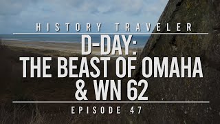 DDay The Beast of Omaha amp WN 62  History Traveler Episode 47 [upl. by Ahtaga]