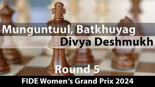 Munguntuul Batkhuyag  Divya Deshmukh FIDE Womens Grand Prix 2024 Round 5 01 [upl. by Lynsey]