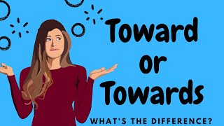 Toward OR Towards  Easy Guide on When to Use [upl. by Aroved]