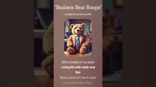 quotBusiness Bear Boogiequot1 [upl. by Chaim]