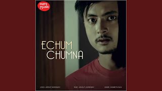 Echum Chumna [upl. by Sirromed]