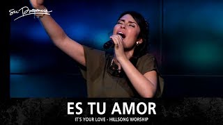 Es Tu Amor  Su Presencia Its Your Love  Hillsong Worship  Español [upl. by Ahsinehs847]