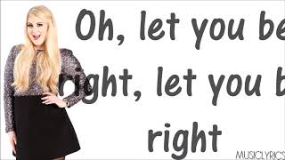 Meghan Trainor  Let You Be Right Lyrics [upl. by Ylecara]