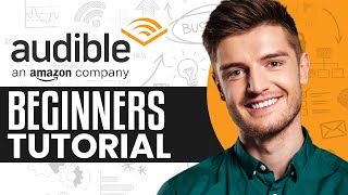 How To Use Audible For Beginners  Audible Tutorial 2024 [upl. by Bax903]