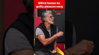 Milind Soman का Guilty Pleasure Song Kaunsa hai milindsoman song bollywood mirchiplus [upl. by Sordnaxela611]