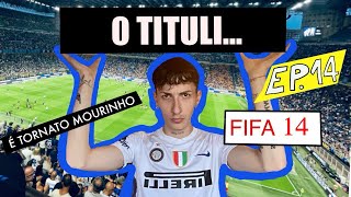 PASSO IMPORTANTE EP14 CARRIERA ALLENATORE FIFA 14 È TORNATO MOURINHO💙🖤😱 [upl. by Justis]