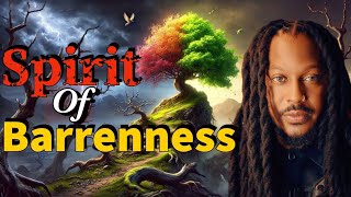 SPIRIT of BARRENNESS  The Secret To OVERCOMING it  Prophet Lovy [upl. by Joete]