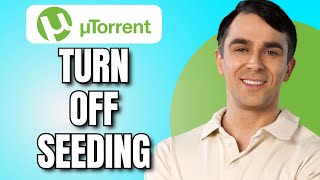 How to Turn Off Seeding on Utorrent 2024 [upl. by Erminna]