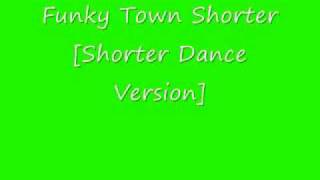 Funky Town Shorter [upl. by Gianina521]