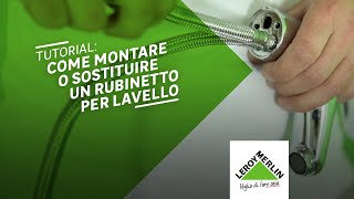 Tutorial come montare o sostituire un rubinetto per lavello  Leroy Merlin [upl. by Leena]