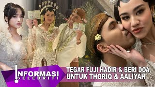 Hadir Tegar Fuji Beri Doa Terbaik Thoriq Halilintar amp Aaliyah Menikah Sah Langsung Gas Pol Itu [upl. by Nahamas746]