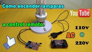 Como encender lamparas a control remoto infrarrojo 110v220v AC [upl. by Aneerbas]