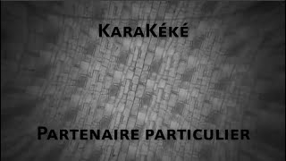 Partenaire Particulier  Partenaire Particulier  Version Karaoké [upl. by Dor]