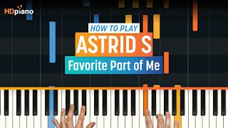 How to Play quotFavorite Part of Mequot by Astrid S  HDpiano Part 1 Piano Tutorial [upl. by Eugen]