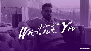 Without You Official Audio Prem Dhillon  Latest Punjabi Songs 2022 [upl. by Buyer659]