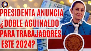 HABRÁ AGUINALDO DOBLE ESTE DICIEMBRE 2024 CON CLAUDIA SHEINBAUN [upl. by Niroht]