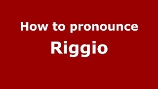 How to pronounce Riggio ItalianItaly  PronounceNamescom [upl. by Schaffer]