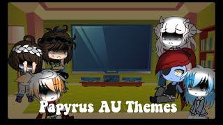 Undertale Reacts To “Papyrus AU Themes” [upl. by Ailemac]