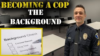 HOW TO BECOME A COP  The Background Investigation  Police Hiring Process [upl. by Shannon782]