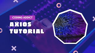 Axios Tutorial [upl. by Avah282]