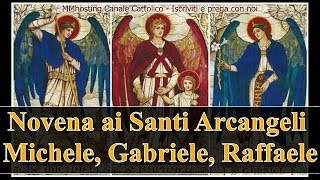 Novena ai Santi Arcangeli Michele Gabriele Raffaele [upl. by Savihc]