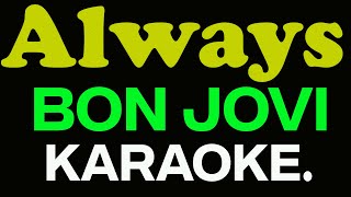 ALWAYS BON JOVI KARAOKE [upl. by Oruam571]